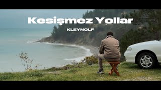 Kleynolf - Kesişmez Yollar 