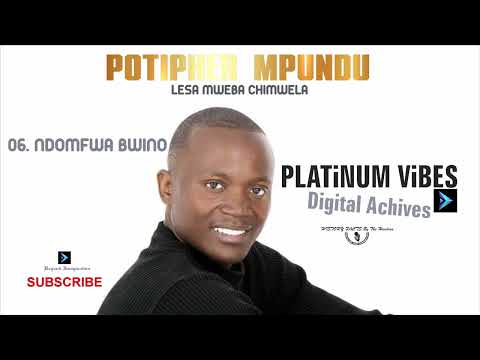 Potiphar Mpundu – Ndomfwa Bwino (Full Album 2004) | Lesa Mweba Chimwela
