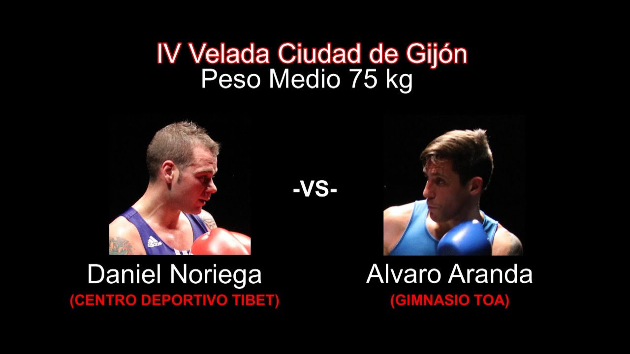 Gijon 02/14 Daniel Noriega -vs- Alvaro Aranda