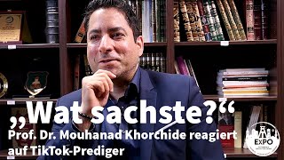 „Wat sachste?“ Islamischer Theologe Prof. Dr. Mouhanad Khorchide reagiert auf TikTok-Prediger