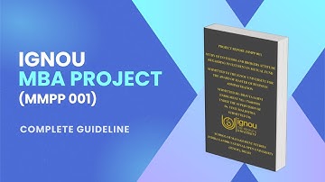IGNOU MBA Project (MMPP 001) Complete Guide | Everything You Must Know Before Submitting