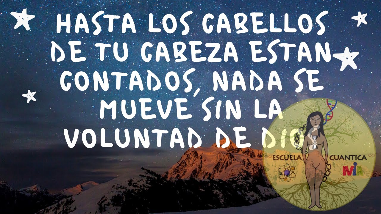 Los Cabellos De Tu Cabeza Están Contados, Nada Se Mueve Sin La Voluntad