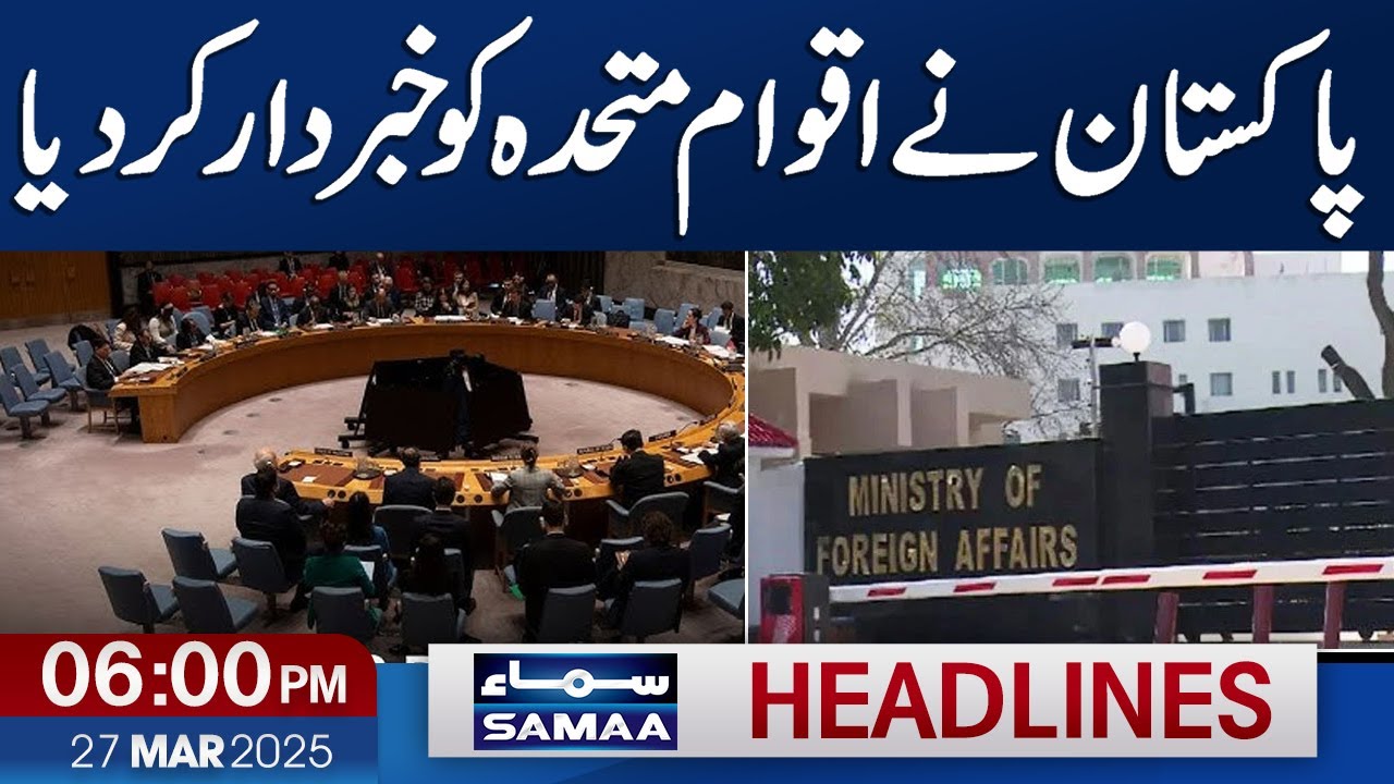 Pakistan rejects UN Report  | 06 PM News Headlines | 27 March 2025 | SAMAA TV