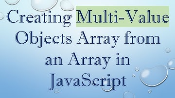 Creating Multi-Value Objects Array from an Array in JavaScript