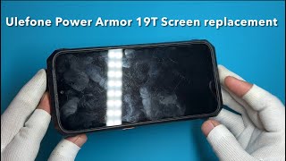 Ulefone Armor 19T Screen Replacement  How Hard Is It?