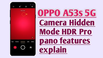 OPPO A53s 5G , Camera Hidden mode HDR Pro pano features explain