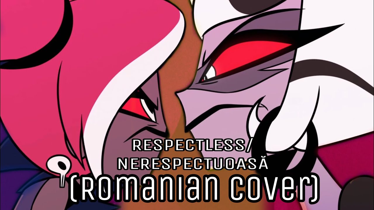 Respectless (romanian cover/cover în română) [Hazbin Hotel] - YouTube