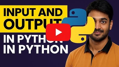 Module 1 Chapter 4 | Input and Output in Python Explained | Learn input(), print()