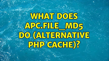 What does apc.file_md5 do (Alternative PHP Cache)?