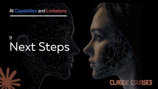 9. Next Steps - AI Capabilities and Limitations - Claude course