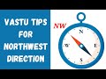 Northwest direction - Vastu Tips - उत्तर-पश्चिम दिशा - वास्तु टिप्स