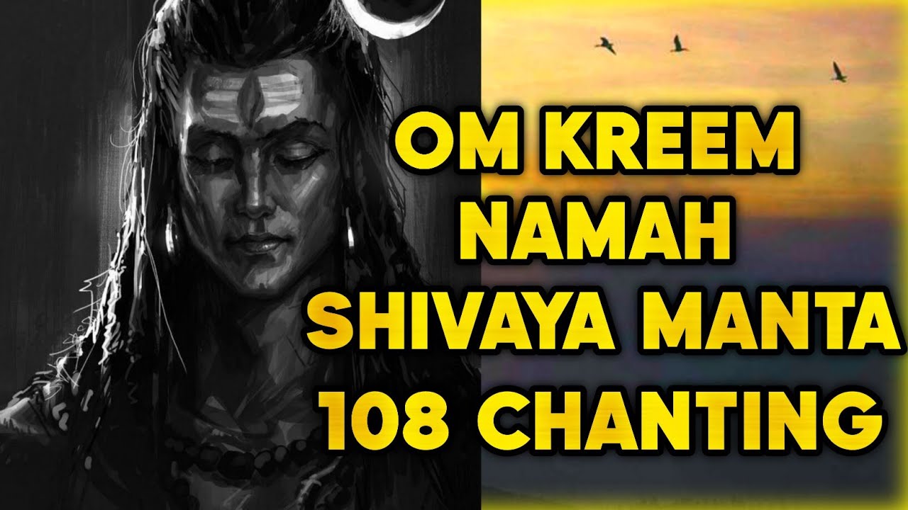 OM KREEM NAMAH SHIVAYA 108 Times Chanting Unlock Wealth Happiness om-kreem-namah-shivaya-108-times-chanting-unlock-wealth-happiness