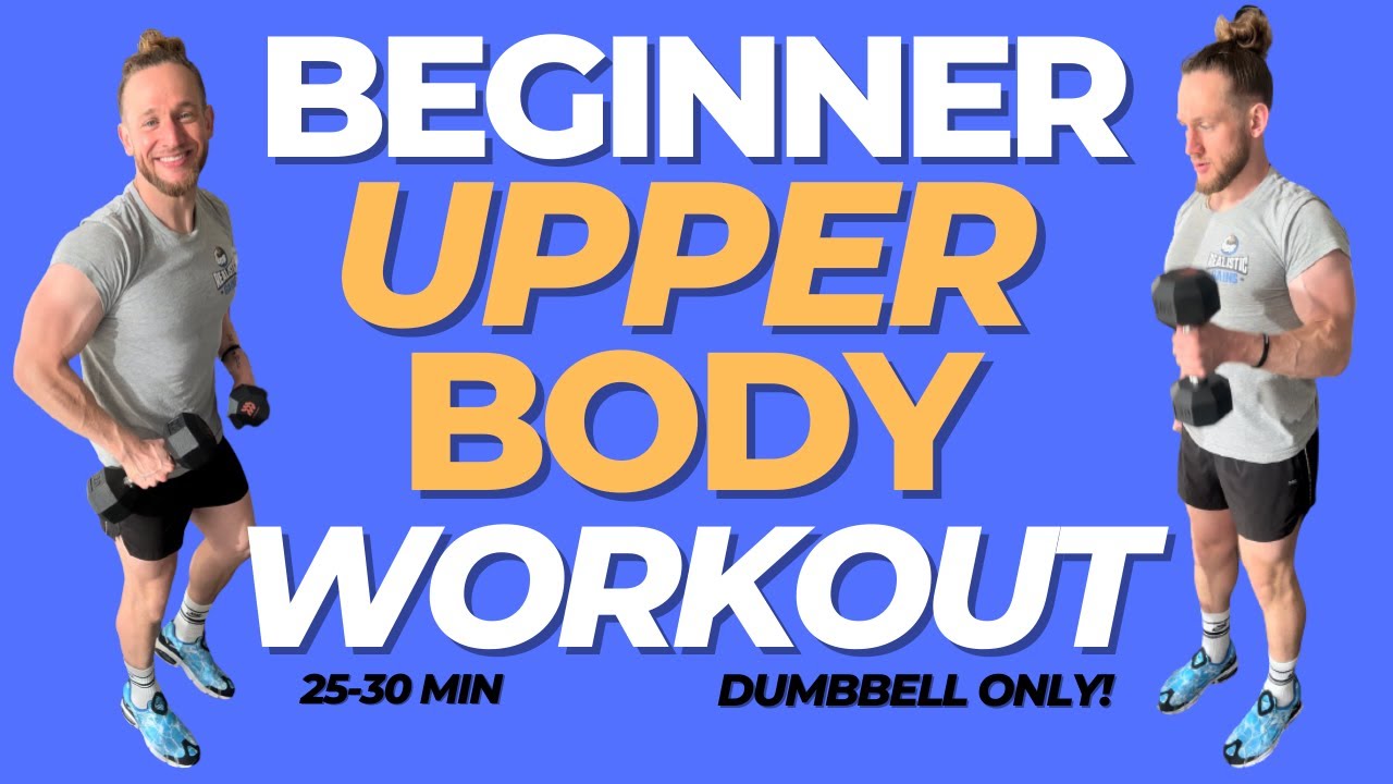 25 Minute BEGINNER, AT HOME Upper Body Workout - (DB Only Follow Along ...