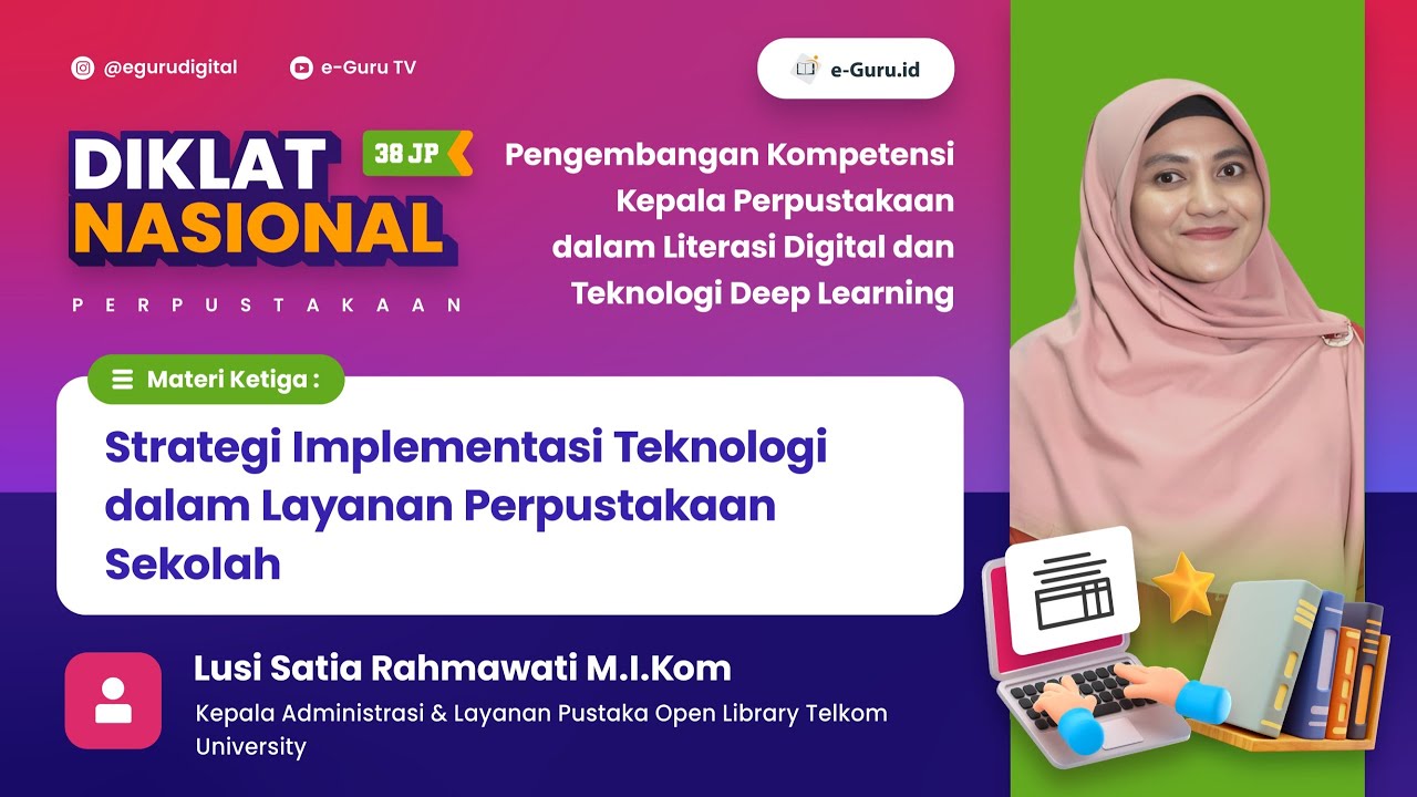 #3 Diklat 38JP: Pengembangan Kompetensi Kepala Perpustakaan dalam Literasi Digital & Deep Learning