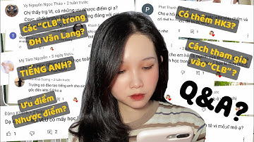Q&A? - CÁC CLB Ở ĐH VĂN LANG? CÁCH THAM GIA VÀO CLB? HỌC KÌ 3? BẰNG TIẾNG ANH TỐT NGHIỆP?| CHUYỆN ĐH