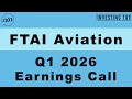 FTAI Aviation Ltd. Q1 2026 Earnings Call| Revenue Surges 65% To $830M As Dividend Increases To $0.45