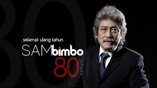 Selamat berulang tahun yang ke 80 Sam Bimbo, 6 mei 2022