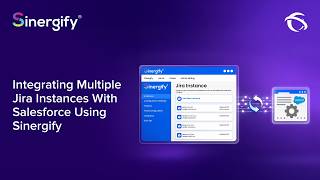 Integrating Multiple Jira Instances With Salesforce Using Sinergify Integrating Multiple Jira Instances With Salesforce Using Sinergify