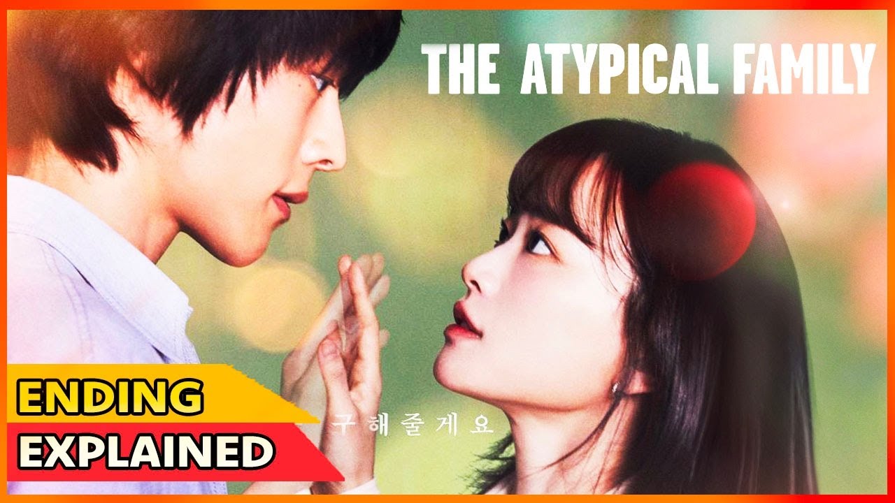 The Atypical Family Ending Explained | K-Drama Finale Episode Recap