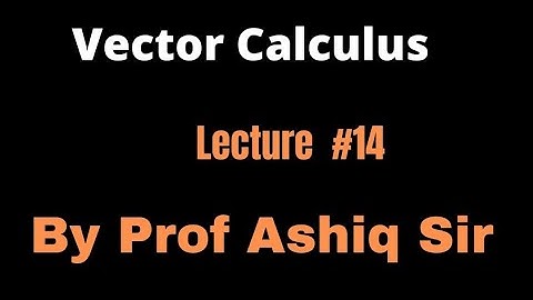 Surface-integral.... vector calculus Lecture# 14...(prof.Ashiq Sir)