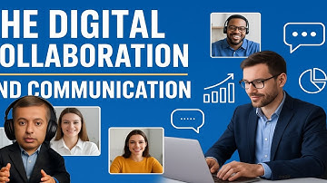 The Digital Collaboration and Communication
