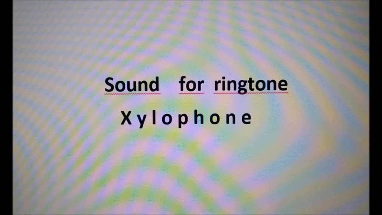 Sound for ringtone Xylophone YouTube