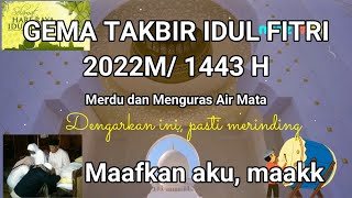 Gema Takbir Idul Fitri 2022 Tanpa Musik | Takbiran Idul Fitri Bikin Merinding Auto Pulang Kampung