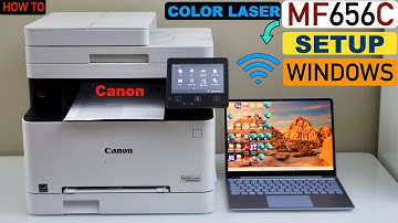 Canon Imageclass MF656Cdw Setup Windows Laptop, Wireless Setup or USB Connection.