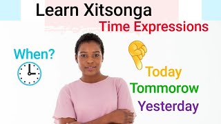 Learn Xitsonga|Time Expressions in Xitsonga