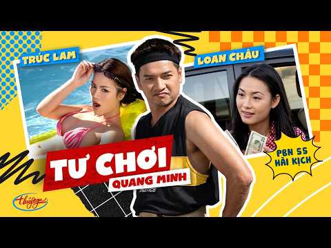 PBN 55 | Hài kịch "Tư Chơi" - Quang Minh, Trúc Lam, Loan Châu