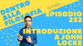 Introduzione a John Locke [Dentro alla filosofia, episodio 232] by scrip 1,220 views 3 weeks ago 20 minutes