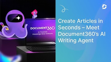 Generate Articles Instantly with Document360’s AI Writing Agent