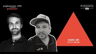 #71 - Malte Ubl //  CTO @ Vercel - alphalist.CTO Podcast - For CTOs and Technical Leaders