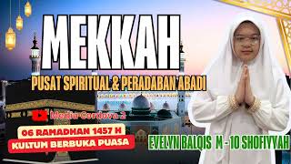 Mecca, the Spiritual Center \u0026 Eternal Civilization | Evlyn Balqis M - 10 Shofiyyah | Iftar Sermon