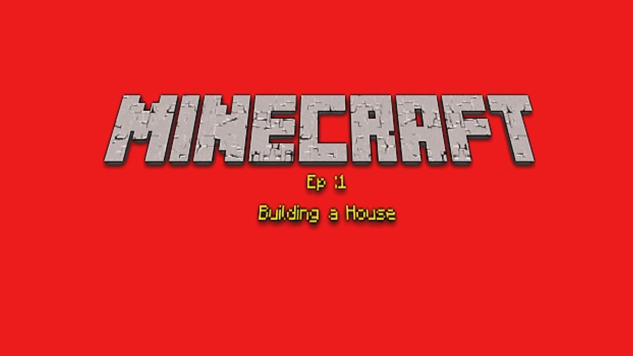 MineCraft Ep: 1 - Building a house - YouTube