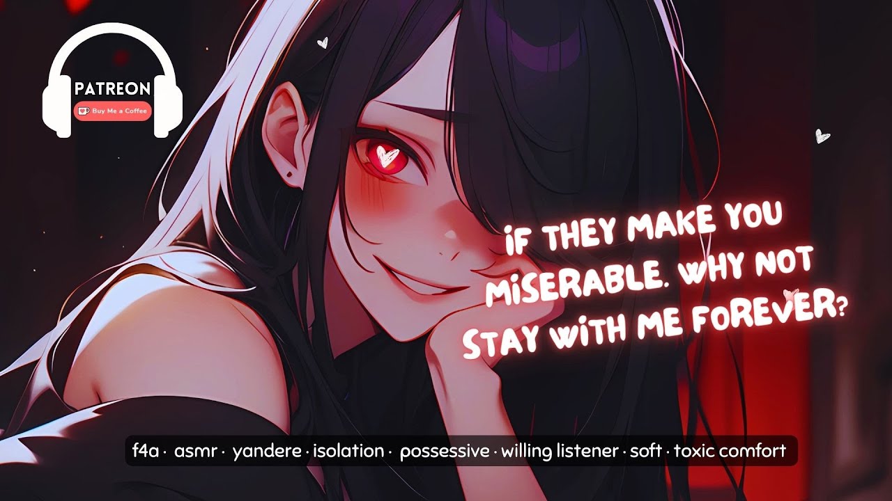 Yandere GF Won't Let You Go After Comforting You [ASMR] [F4A] [POSSESSIVE] [ISOLATION]