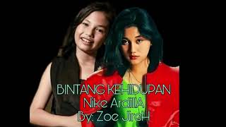 BINTANG KEHIDUPAN-Nike ArdillA || By: Zoe JireH