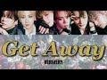 【 カナルビ / 日本語字幕 / 歌詞 】Get Away - VERIVERY (베리베리)