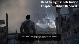Dead to Rights: Retribution Remasterd Gameplay PC Max Setting | Chapter 6: Urban Renewal