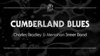 Charles Bradley &amp; Menahan Street Band - Cumberland Blues