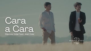 Cara a Cara | Marcos Vidal F. Joel Vidal 🙌 Un Canto de Padre e Hijo (Videotrack) by Heaven Music Play 4,238 views 4 months ago 5 minutes