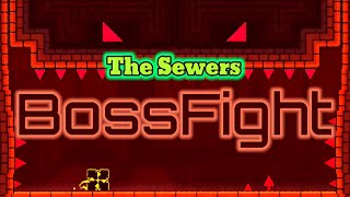 The Sewers - Part of the final boss (Bossfight) / Geometry Dash 2.2