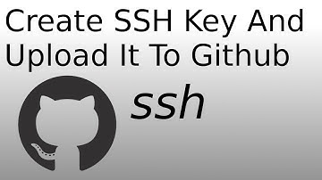 Create SSH Key And Upload It To GitHub