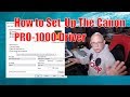 How to Set  Up The Canon PRO 1000 Driver