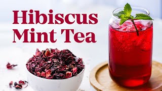 How To Make Hibiscus Mint Tea