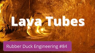 Lava Tubes | Rubber Duck Engineering | Episode #84