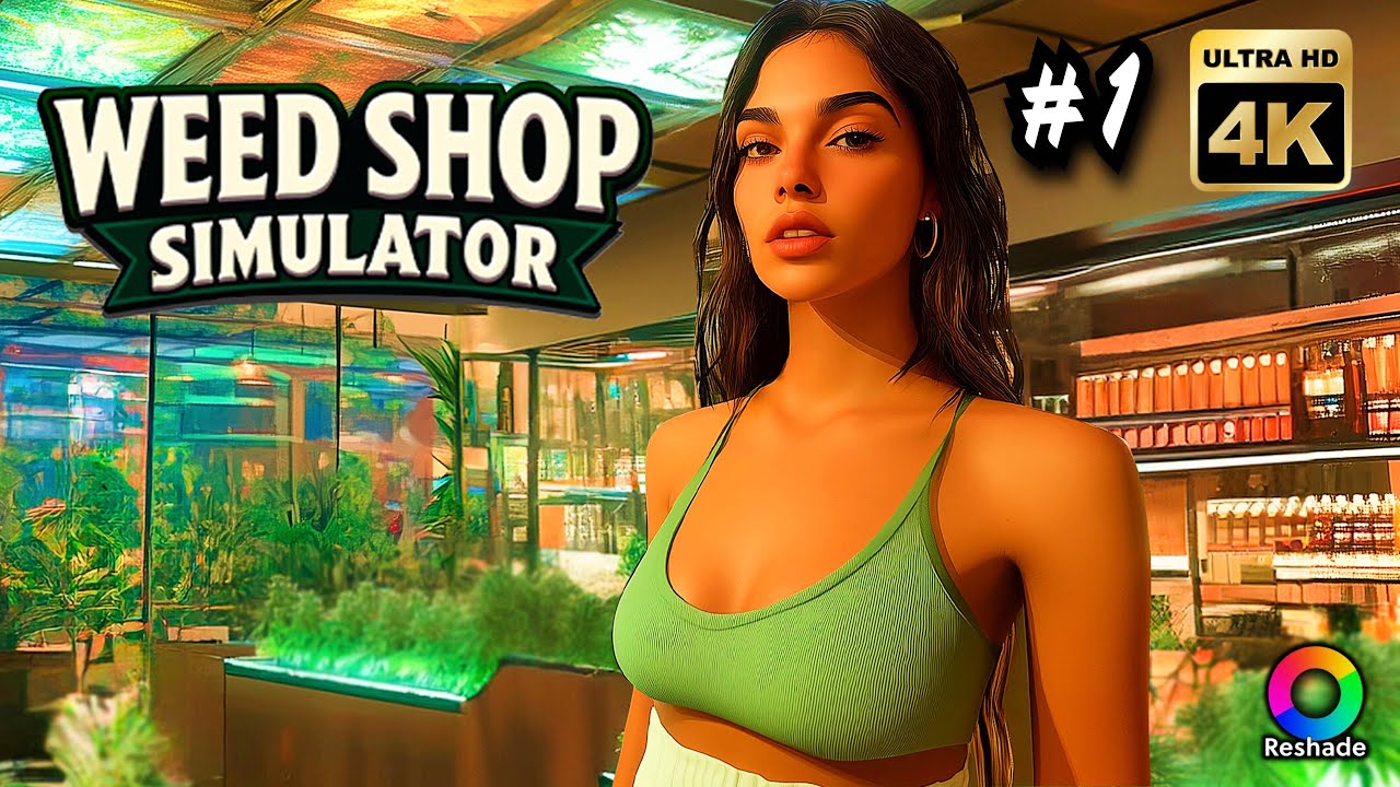 Симулятор магазина марихуаны 4K EN Комментарии Геймплей + Reshade