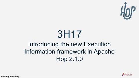 3H17 -  Introducing the new Execution Information framework in Apache Hop 2.1.0