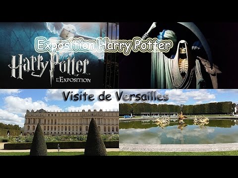 EXPOSITION HARRY POTTER + VISITE DE VERSAILLES [2015]