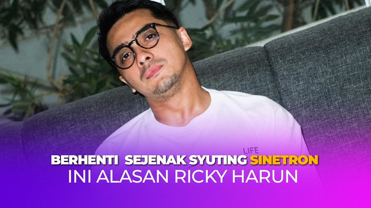 Sinetron Ricky Harun Ricky Harun Putuskan Berhenti Sejenak dari Syuting Sinetron, Ini ...